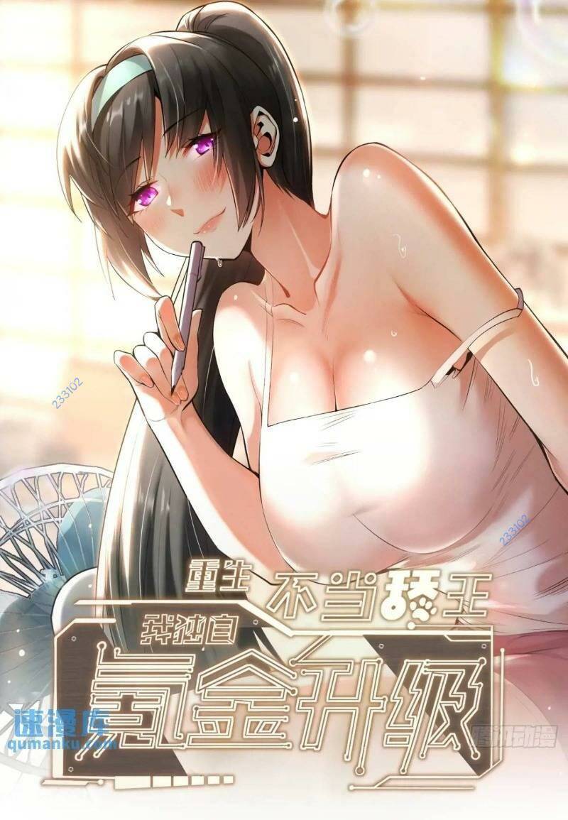 Truyện Tranh Trọng Sinh Không Làm Chạn Vương, Tôi Một Mình Nạp Game Thăng Cấp trang 4