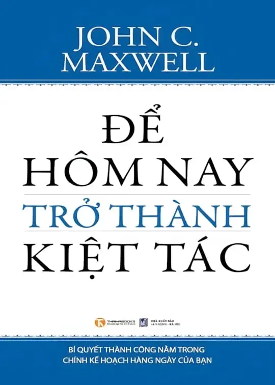 Ảnh bìa sách Để Hôm Nay Trở Thành Kiệt Tác