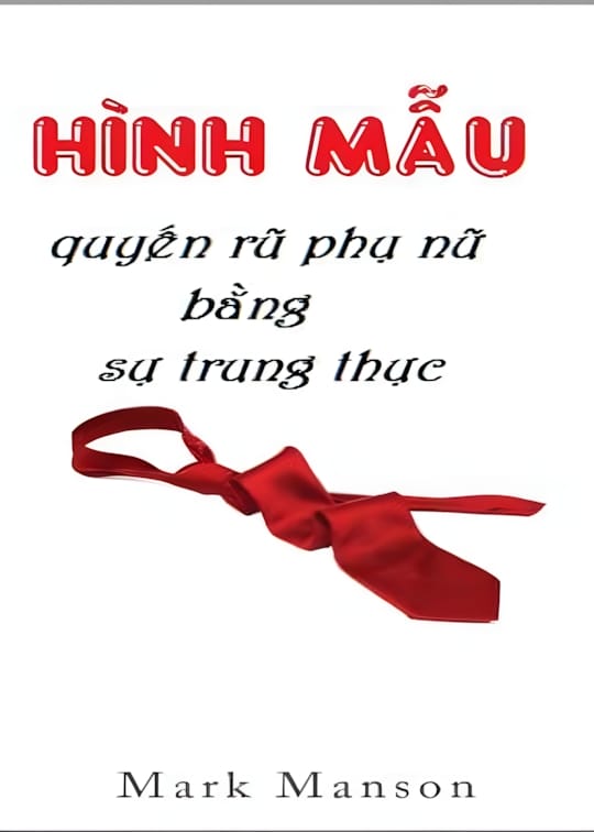 Ảnh bìa sách Hình Mẫu - Quyến Rũ Phụ Nữ Bằng Sự Trung Thực
