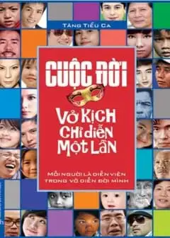 Cuộc Đời - Vở Kịch Chỉ Diễn Một Lần