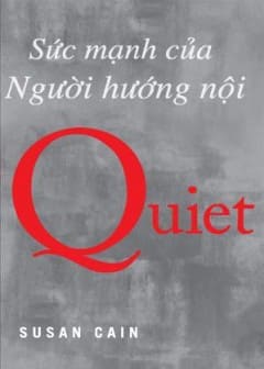 Sách Quiet - Sức Mạnh Của Người Hướng Nội