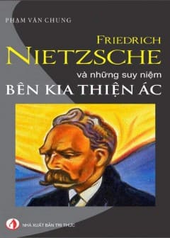 Sách Friedrich Nietzsche Và Những Suy Niệm Bên Kia Thiện Ác
