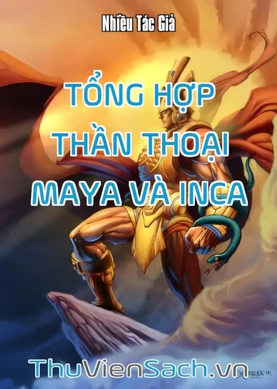 Ảnh bìa sách Tổng Hợp Thần Thoại Maya Và Inca