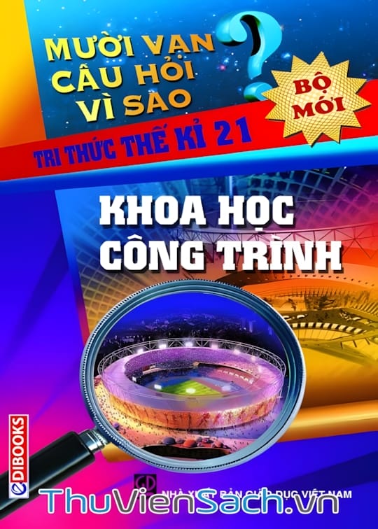 Ảnh bìa sách 10 Vạn Câu Hỏi Vì Sao - Khoa Học Công Trình