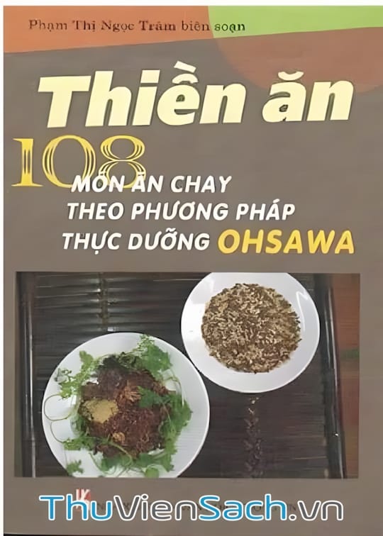 Ảnh bìa sách Thiền Ăn - 108 Món Ăn Thực Dưỡng
