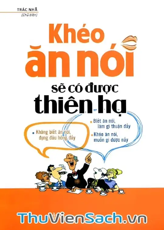 Ảnh bìa sách Khéo Ăn Nói Sẽ Có Được Thiên Hạ
