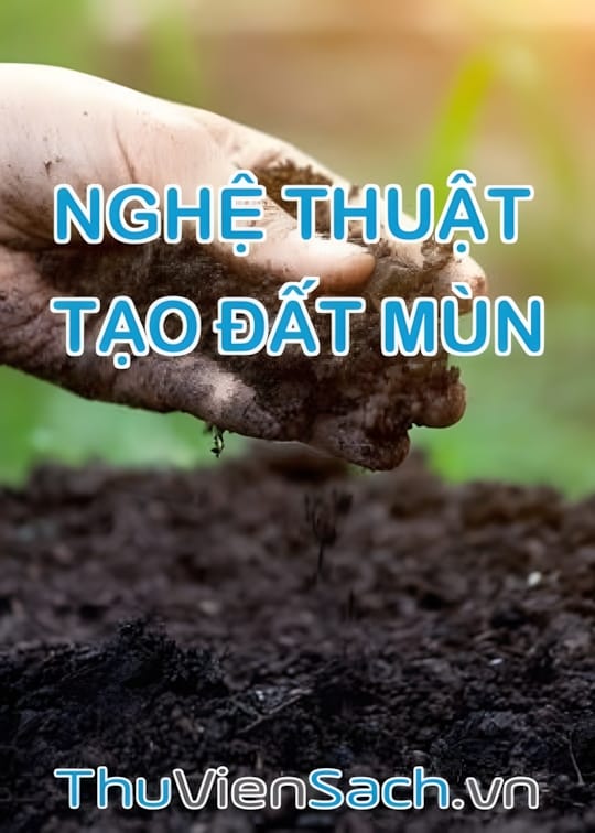 Ảnh bìa sách Nghệ Thuật Tạo Đất Mùn