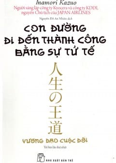 Sách Con Đường Đi Đến Thành Công Bằng Sự Tử Tế