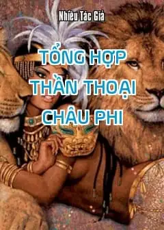 Ảnh Tổng Hợp Thần Thoại Châu Phi