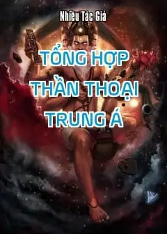 Ảnh Tổng Hợp Thần Thoại Trung Á