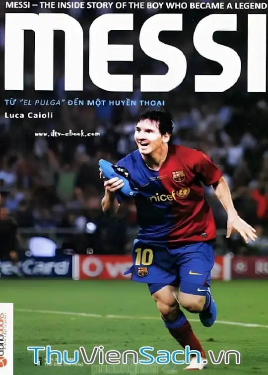 Ảnh bìa sách Messi: Từ ‘El Pulga’ Đến Một Huyền Thoại