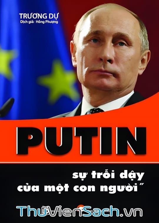 Ảnh bìa sách Putin - Sự Trỗi Dậy Của Một Con Người