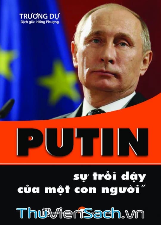 Ảnh bìa sách Putin - Sự Trỗi Dậy Của Một Con Người
