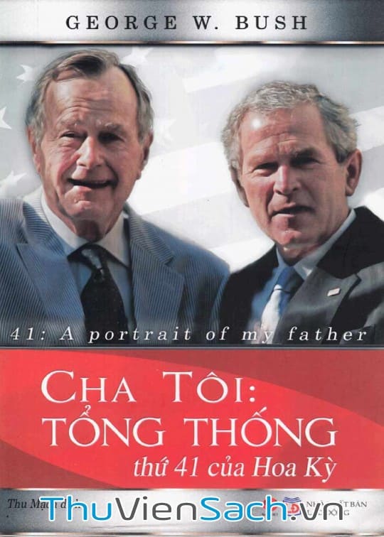 Ảnh bìa sách Cha Tôi - Tổng Thống Thứ 41 Của Hoa Kỳ