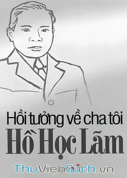 Ảnh bìa sách Hồi Tưởng Về Cha Tôi Hồ Học Lãm