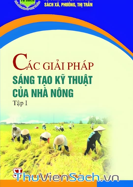 Ảnh bìa sách Các Giải Pháp Sáng Tạo Kỹ Thuật Của Nhà Nông - Tập 1