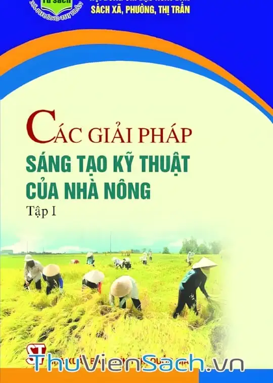 Ảnh bìa sách Các Giải Pháp Sáng Tạo Kỹ Thuật Của Nhà Nông - Tập 1