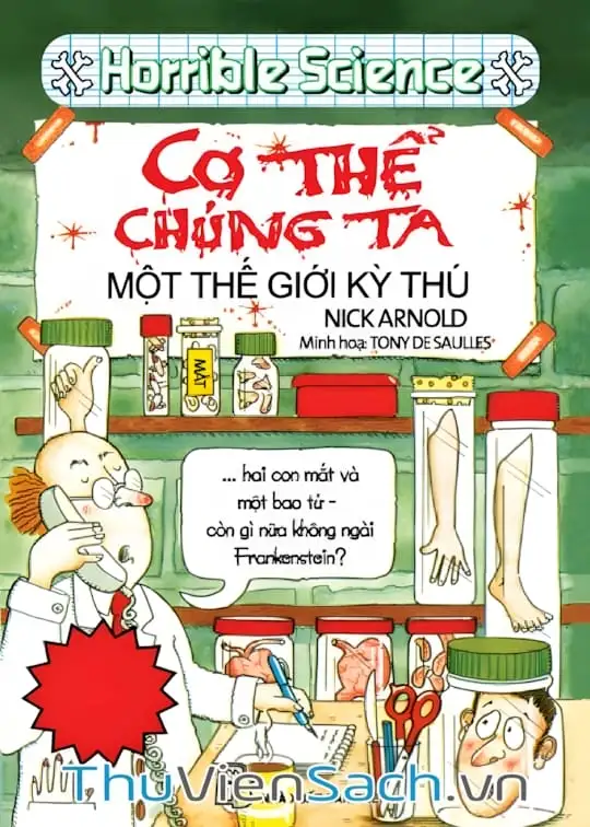 Ảnh bìa sách Horrible Science - Cơ Thể Chúng Ta - Một Thế Giới Kỳ Thú