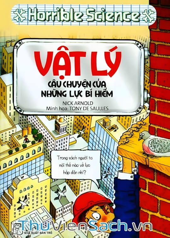 Ảnh bìa sách Horrible Science - Vật Lý, Câu Chuyện Của Những Lực Bí Hiểm