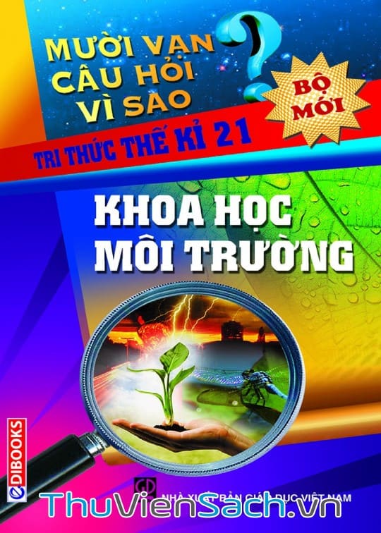 Sách 10 Vạn Câu Hỏi Vì Sao - Khoa Học Môi Trường (Nguyễn Văn Mậu), PDF Download, Thư Viện Sách Điện Tử