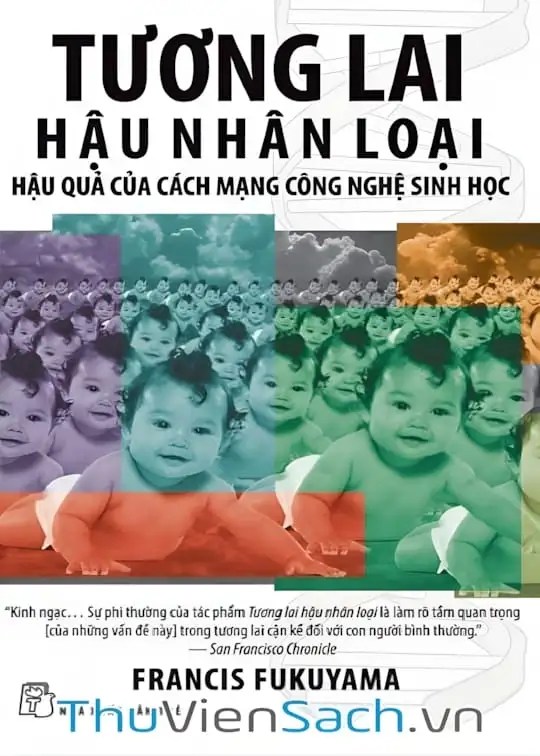 Ảnh bìa sách Tương Lai Hậu Nhân Loại - Hậu Quả Của Cách Mạng Công Nghệ Sinh Học