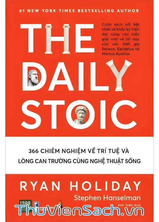 Ảnh bìa sách The Daily Stoic - 366 Chiêm Nghiệm Về Trí Tuệ Và Lòng Can Trường Cùng Nghệ Thuật Sống