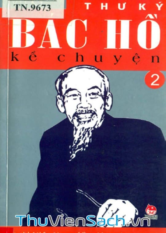 Ảnh bìa sách 40 Năm Thực Hiện Di Chúc Bác Hồ-Thư Ký Bác Hồ Kể Chuyện Tập 2-Người Việt Nam Đầu Tiên Vào Kremli