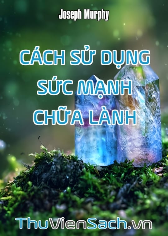 Ảnh bìa sách Cách Sử Dụng Sức Mạnh Chữa Lành