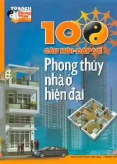 Ảnh 100 Câu Hỏi - Đáp Về Phong Thủy Nhà Ở Hiện Đại