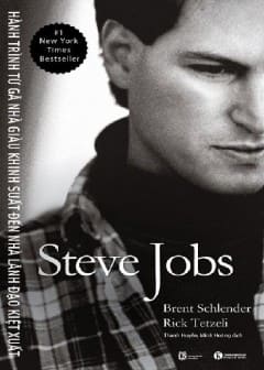 Steve Jobs - Hành Trình Từ Gã Nhà Giàu Khinh Suất Đến Nhà Lãnh Đạo Kiệt Xuất