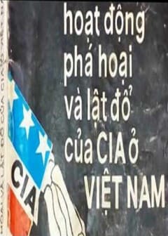Sách Những Hoạt Động Phá Hoại Và Lật Đổ Của Cia Ở Việt Nam
