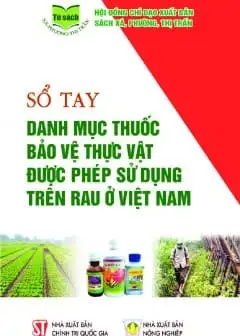 Ảnh Sổ Tay Danh Mục Thuốc Bảo Vệ Thực Vật Được Phép Sử Dụng Trên Rau Ở Việt Nam