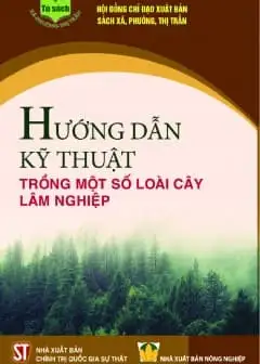 Ảnh Hướng Dẫn Kỹ Thuật Trồng Một Số Loài Cây Lâm Nghiệp