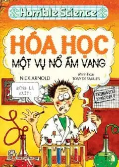 Ảnh Horrible Science - Hóa Học - Một Vụ Nổ Ầm Vang