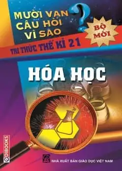 Ảnh 10 Vạn Câu Hỏi Vì Sao - Hóa Học