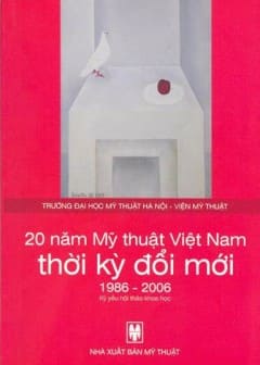 20 Năm Mỹ Thuật Việt Nam Thời Kỳ Đổi Mới 1986-2006