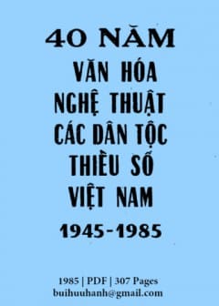 40 Năm Văn Hóa Nghệ Thuật Các Dân Tộc Thiểu Số Việt Nam