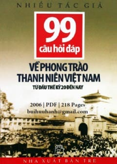 99 Câu Hỏi Đáp Về Phong Trào Thanh Niên Việt Nam Từ Đầu Thế Kỷ 20 Đến Nay