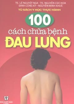 100 Cách Chữa Bệnh Đau Lưng