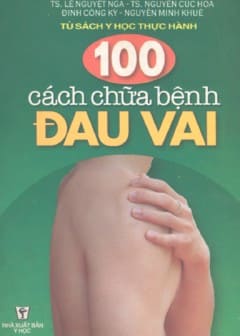 100 Cách Chữa Bệnh Đau Vai