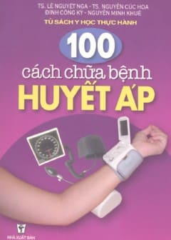 100 Cách Chữa Bệnh Huyết Áp