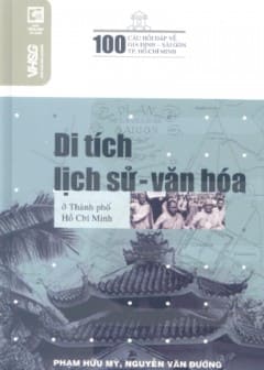 100 Câu Hỏi Đáp Về Gia Định-Sài Gòn-TPHCM-Di Tích Lịch Sử Văn Hóa