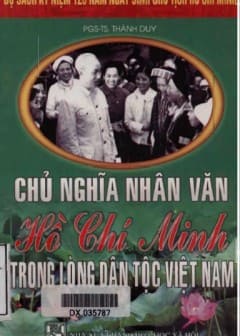 120 Năm Ngày Sinh Chủ Tịch HCM-Chủ Nghĩa Nhân Văn Hồ Chí Minh Trong Lòng Dân Tộc Việt Nam
