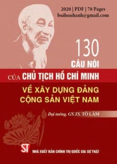 130 Câu Nói Của Chủ Tịch Hồ Chí Minh Về Xây Dựng Đảng