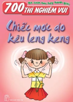 700 Thí Nghiệm Vui-Chiếc Móc Áo Kêu Leng Keng