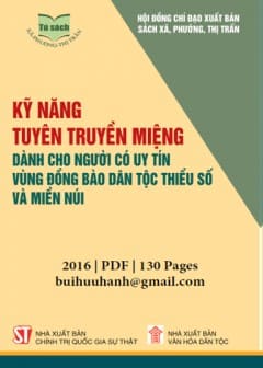 Tủ Sách Xã Phường, Thị Trấn-Kỹ Năng Tuyên Truyền Miệng Dành Cho Người Có Uy Tín Vùng Đồng Bào Dân Tộc Thiểu Số Và Miền Núi