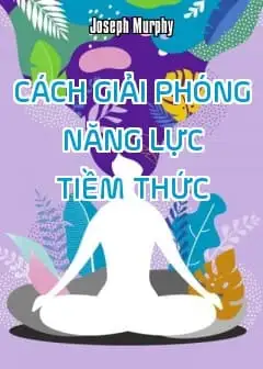 Ảnh Cách Giải Phóng Năng Lực Tiềm Thức