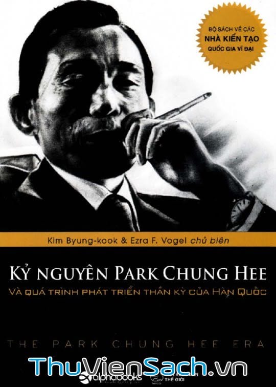 Ảnh bìa sách Kỷ Nguyên Park Chung Hee Và Quá Trình Phát Triển Thần Kỳ Của Hàn Quốc
