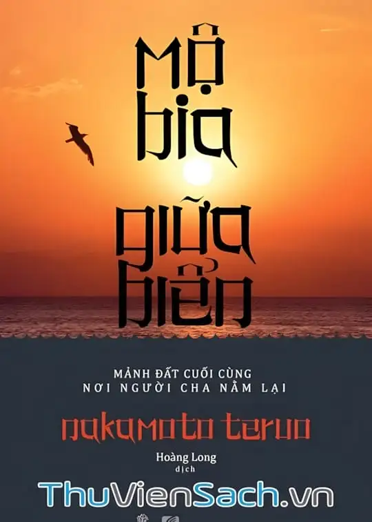 Ảnh bìa sách Mộ Bia Giữa Biển - Mảnh Đất Cuối Cùng Nơi Người Cha Nằm Lại
