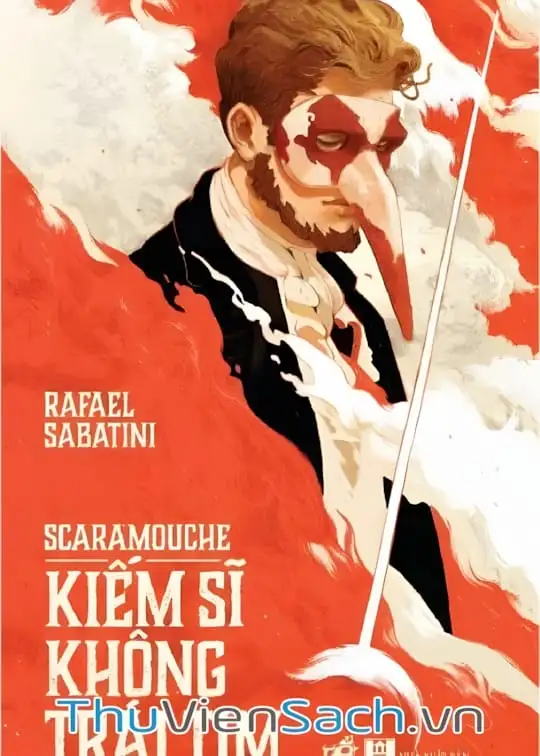Ảnh bìa sách Scaramouche - Kiếm Sĩ Không Trái Tim